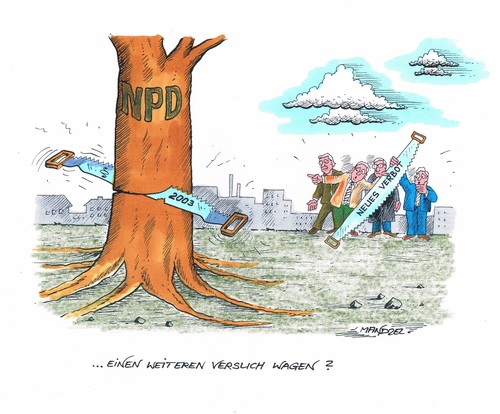 Cartoon: Neues NPD-Verbot (medium) by mandzel tagged npd,verbot,politiker,säge,npd,verbot,politiker,säge