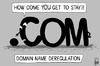 Cartoon: Domain name deregulation (small) by sinann tagged domain,names,web,deregulation,free,up,dot,com