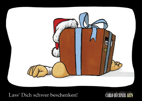 Cartoon: Lass Dich schwer beschenken! (medium) by Carlo Büchner tagged advent,weihnachten,geschenk,schwer