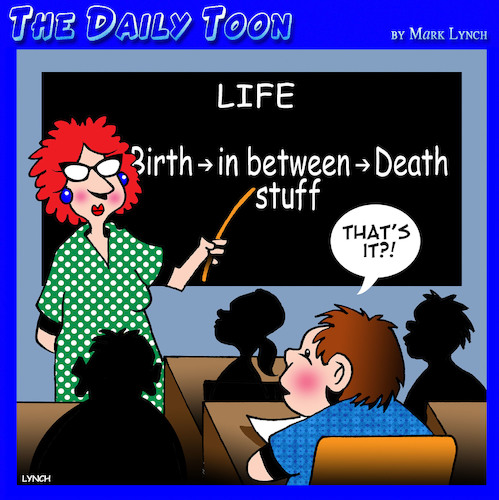 Cartoon: Meaning of life (medium) by toons tagged the,meaning,of,life,birth,death,schooling,teacher,students,the,meaning,of,life,birth,death,schooling,teacher,students