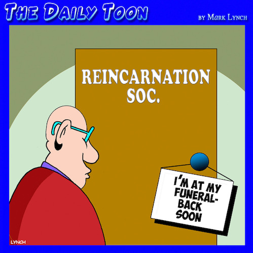 Cartoon: Reincarnation (medium) by toons tagged reincarnated,out,to,lunch,death,back,from,the,dead,reincarnated,out,to,lunch,death,back,from,the,dead