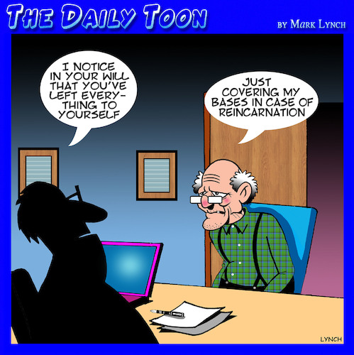 Cartoon: Reincarnation cartoon (medium) by toons tagged last,will,and,testament,old,age,reincarnation,death,covering,bases,lawyers,last,will,and,testament,old,age,reincarnation,death,covering,bases,lawyers