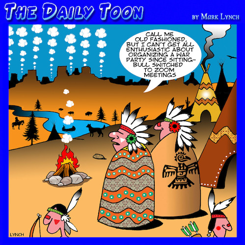 Cartoon: Zoom meetings (medium) by toons tagged american,west,war,parties,sitting,bull,conference,call,american,west,war,parties,sitting,bull,conference,call