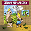 Cartoon: Tarzans mid life crisis (small) by toons tagged tarzan,mid,life,crisis,growing,up,jungle,family,apes