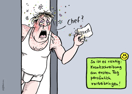 Cartoon: Attest persönlich (medium) by Pfohlmann tagged krankschreibung,attest,krankenstand,arbeitnehmer,angestellte,arbeitgeber,chef,vorgesetzte,krankmelden,krankmeldung,ansteckung,ausschlag,fieber,infektion,virus,viren,firma,unternehmen,büro,bundesregierung,sozialreformen,krankschreibung,attest,krankenstand,arbeitnehmer,angestellte,arbeitgeber,chef,vorgesetzte,krankmelden,krankmeldung,ansteckung,ausschlag,fieber,infektion,virus,viren,firma,unternehmen,büro,bundesregierung,sozialreformen
