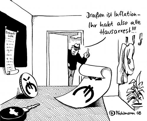 Cartoon: Hausarrest (medium) by Pfohlmann tagged inflation,geld,geldentwertung,preissteigerung,inflation,geld,geldentwertung,preissteigerung,teuerungsrate,lebensmittelpreise,energiepreise