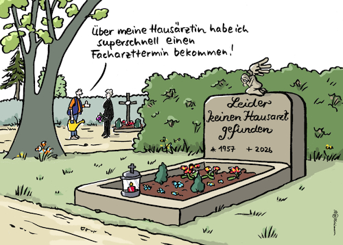 Cartoon: Kein  Hausarzt (medium) by Pfohlmann tagged gesundheitssystem,hausarztmodell,hausärztin,medizin,krankheit,patienten,arzttermine,facharzt,wartezeiten,überweisung,kostenexplosion,krankenversicherung,friedhof,grabstein,tot,tod,behandlung,ärztemangel,gesundheitssystem,hausarztmodell,hausärztin,medizin,krankheit,patienten,arzttermine,facharzt,wartezeiten,überweisung,kostenexplosion,krankenversicherung,friedhof,grabstein,tot,tod,behandlung,ärztemangel