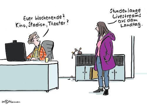 Cartoon: Stream-Wochenende (medium) by Pfohlmann tagged wochenende,büro,landtag,thüringen,verfassung,sitzung,livestream,spannung,freizeit,medien,kollegen,kollegin,montag,wochenende,büro,landtag,thüringen,verfassung,sitzung,livestream,spannung,freizeit,medien,kollegen,kollegin,montag