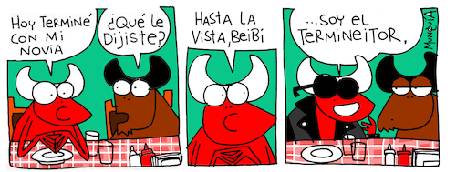 Cartoon: Pisuicas Broke up with his GF (medium) by Munguia tagged pantys,pisuicas,tira,comica,costa,rica,cartoon,terminator