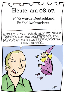 Cartoon: 8. Juli (medium) by chronicartoons tagged deutschland,fußball,weltmeister,wiedervereinigung,fee,wunsch,cartoon