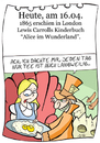 Cartoon: 16. April (small) by chronicartoons tagged alice,lewis,carroll,humptydumpty,hutmacher,teeparty,märchen,cartoon