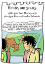 Cartoon: 30. Mai (small) by chronicartoons tagged bob marley schweiz kiffen dope gras reggae cartoon