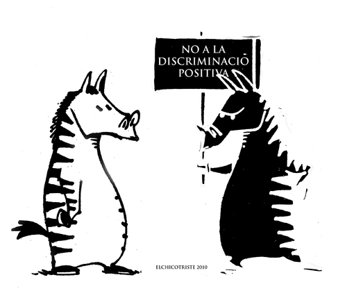 Cartoon: POSITIVE DISCRIMINATION (medium) by ELCHICOTRISTE tagged discrimination