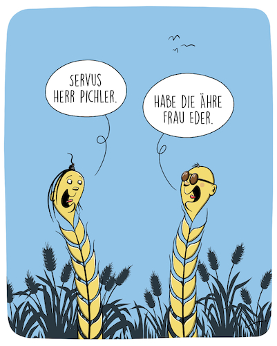 Cartoon: Ähre (medium) by SCHÖN BLÖD tagged ähre,österreich,österreicher,begrüßung,getreide,ähre,österreich,österreicher,begrüßung,getreide