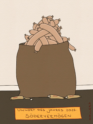 Cartoon: Södervermögen (medium) by hollers tagged söder,sondervermögen,unwort,des,jahres,wurst,irreführung,vegetarismus,söder,sondervermögen,unwort,des,jahres,wurst,irreführung,vegetarismus