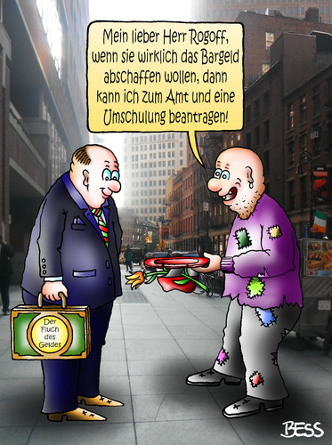 Cartoon: Der Fluch des Geldes (medium) by besscartoon tagged geld,finanzen,bargeld,abschaffung,umschulung,amt,wirtschaft,bettler,kenneth,rogoff,bess,besscartoon