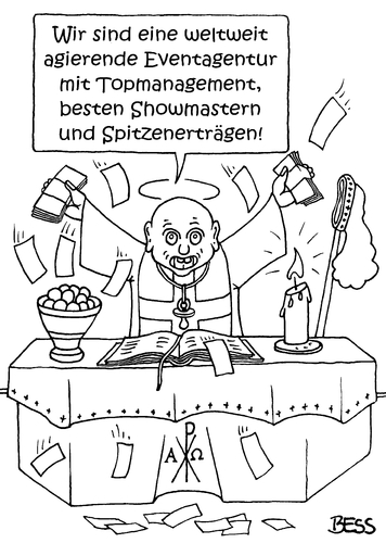 Cartoon: Eventagentur (medium) by besscartoon tagged eventagentur,topmanagement,showmaster,spitzenerträge,manager,vatikan,pfarrer,kirche,katholisch,pfaffen,knete,geld,bess,besscartoon