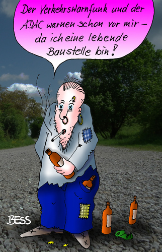 Cartoon: Lebende Baustelle (medium) by besscartoon tagged verkehrswarnfunk,adac,baustelle,saufen,alkohol,hartz,asozial,unsozial,arm,armut,bess,besscartoon