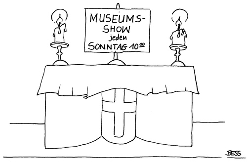 Cartoon: Museums-Show (medium) by besscartoon tagged kirche,katholisch,religion,gottesdienst,museum,show,bess,besscartoon