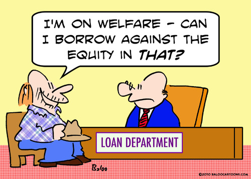 Cartoon: borrow against equity welfare (medium) by rmay tagged borrow,against,equity,welfare