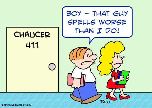 Cartoon: chaucer spells worse school (medium) by rmay tagged chaucer,spells,worse,school