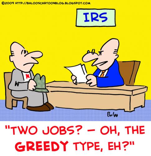 Cartoon: greedy type irs two jobs (medium) by rmay tagged greedy,type,irs,two,jobs