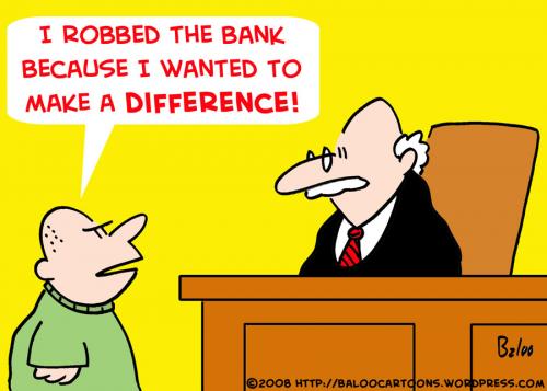 Cartoon: ROBBED BANK MAKE DIFFERENCE JUDG (medium) by rmay tagged robbed,bank,make,difference,judge