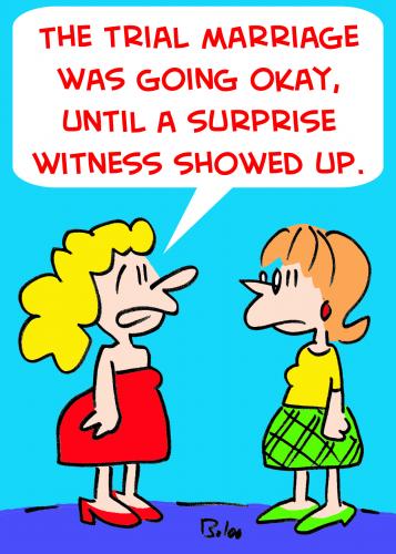 Cartoon: SURPRISE WITNESS TRIAL MARRIAGE (medium) by rmay tagged surprise,witness,trial,marriage