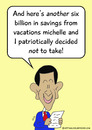 Cartoon: decidednottotakeobama (small) by rmay tagged savings,obama,vacations