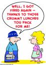 Cartoon: fired job lousy lunches (small) by rmay tagged fired,job,lousy,lunches