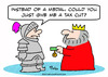Cartoon: Just give me a tax cut king knig (small) by rmay tagged just,give,me,tax,cut,king,knight,medal