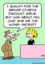 Cartoon: senior discount money instead (small) by rmay tagged senior,discount,money,instead