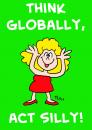 Cartoon: THINK GLOBALLY ACT SILLY (small) by rmay tagged think,globally,act,silly